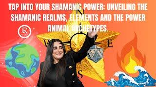 TAP INTO YOUR SHAMANIC POWER | Unveiling the Shamanic Realms & The Power Animal Archetypes