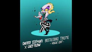 Danny Elfman - Beetlejuice Theme (Lazy Flow vogue edit)