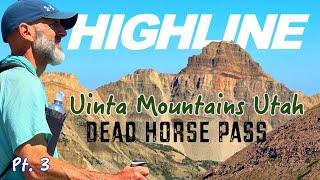 Uinta Highline Thru Hike Pt 3