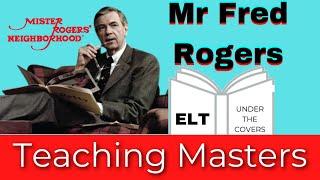 Mister Rogers: Educating the Masses | Teaching Master!