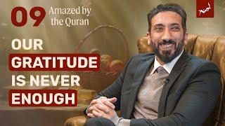Speaking of Blessings | Ep 9 | Amazed by the Quran | Nouman Ali Khan | Ramadan 2025