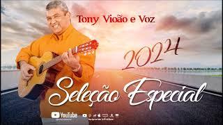 Tony Violão e Voz - Seleção Especial - 2024