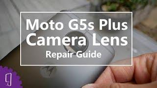 Moto G5s Plus camera lens repair guide丨second way