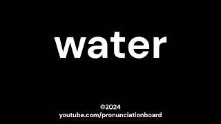 How to pronounce Water