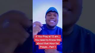 The Truth about 12am Prayer you Should Know