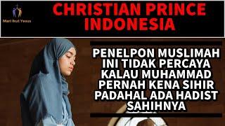 CHRISTIAN PRINCE INDONESIA / Kok Bisa Muhammad sang nabi Mulia bisa kena sihir? ada hadistnya loh!