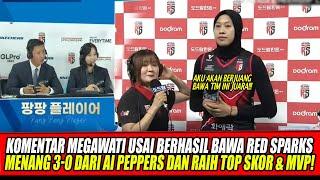 KOMENTAR MEGAWATI USAI BERHASIL BAWA RED SPARKS MENANG 3-0 DARI AI PEPPERS DAN RAIH TOP SKOR & MVP!