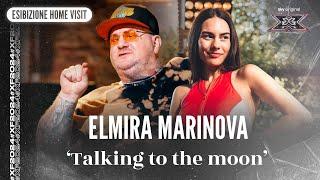 Elmira Marinova | ‘Talking to the moon’ | Esibizione Home Visit | X Factor 2024