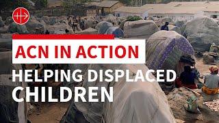 ACN IN ACTION - Helping Displaced Children