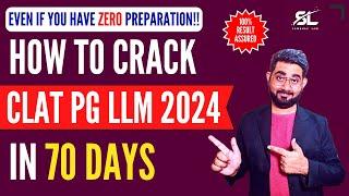 How to Prepare for CLAT PG 2024 in 70 days | CLAT PG | How to Prepare for CLAT PG 2024 in 2 Months