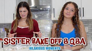 Sister Bake Off & Q&A : Hilarious Moments while Answering Your TOP Questions | SISTER FOREVER