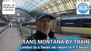 London to Crans Montana by Train