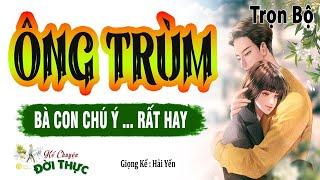 Đọc Truyện Đêm Khuya Việt Nam " ÔNG TRÙM " Truyện Hay Không Nên Bỏ Lỡ Hải Yến diễn đọc 2024