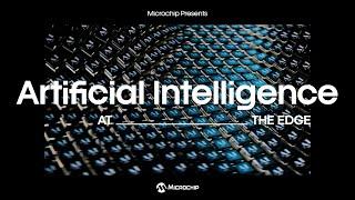 How Microchip Technology is Enabling AI at the Edge in 2025