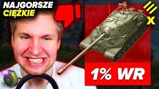 NAJGORSZE CZOŁGI CIĘŻKIE - World of Tanks