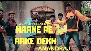 Naake Pe Aake Dekh (Official Music Video)-Anandraj (Prod. ACI)2020