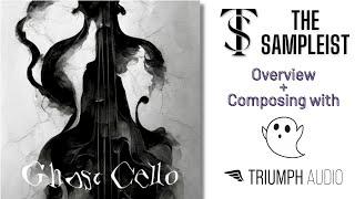 The Sampleist - Ghost Cello by Triumph Audio - Overview - Composing With