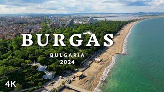 BURGAS 4K Drone Bulgaria 2024 • BEST PLACES IN THE CITY • RESORT TOWN IN BULGARIA  БУРГАС България