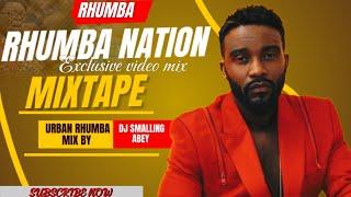 DJ SMALLING ABEY THE URBAN RHUMBA VIDEO MIX 2024 MIXX TAPE.