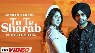 Tu Te Sharab (HD Video) | Jordan Sandhu ft Mahira Sharma | Desi Crew | Latest Punjabi Songs 2023