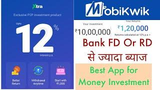 Mobikwik Extra Earn 12% P A | Mobikwik Xtra Best Investment Platform | Earn 12% Return Per Annum