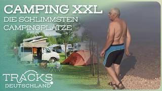 XXL-Doku Campingplätze: Zwischen Ekel und Entspannung | Reisedoku | TRACKS Deutschland