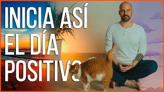 EMPEZAR POSITIVO EL DÍA (FUNCIONA) MEDITACIÓN guiada para EMPEZAR EL DÍA | POSITIVO y en GRATITUD