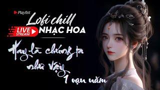 「Lofi Vers」Nhạc Hoa Lofi Chill - Nhạc Trung Lofi Gây Nghiện Hot Nhất 2023 | Nhạc Cổ Phong Trung Quốc