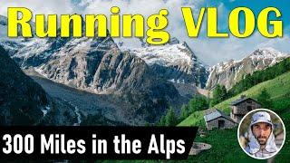 Ultra Running VLOG - Tour du Mont-Blanc and Tor Des Geants (300 Miles in the Alps)