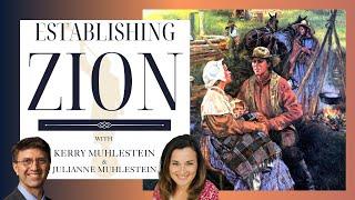 S4 E30 Establishing Zion: Learning about Then for Now (D&C 51-57)