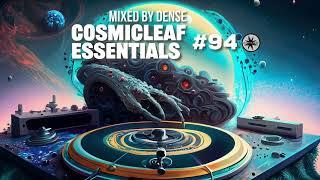 Cosmicleaf Essentials #94 by DENSE (Psychill, Chill Out, Electronica)