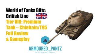 World of Tanks Blitz: Premium Tank - The Chieftain/ T95 Complete Guide