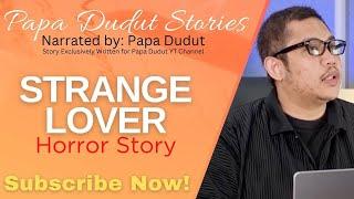 STRANGE LOVER | XYRA | PAPA DUDUT STORIES HORROR