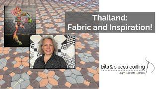 Thailand: Fabric Haul and a New Quilt Design