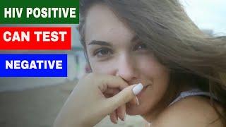 can you be HIV positive and test negative -false hiv negative test