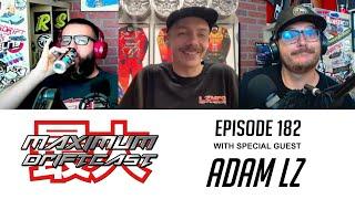 MAXIMUM Driftcast: Catching up with El Zed with Adam LZ