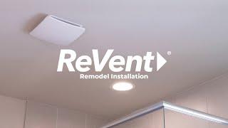 How to Install a ReVent Ventilation Fan - Remodel Installation