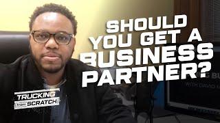 Trucking: Should You Get a Business Partner? 5 Questions to Ask Yourself