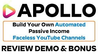 Apollo Review Demo Bonus - Build Automated Faceless YouTube Channels