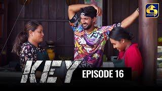 Key || කී  || Episode 16 ll 09th December 2022