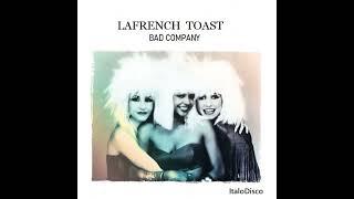 Lafrench Toast / Bad Company {Italo Disco}