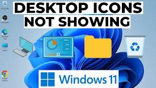 Desktop Icons not Showing Windows 11 | How to Fix