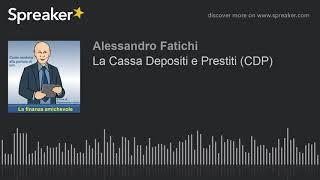 La Cassa Depositi e Prestiti (CDP)