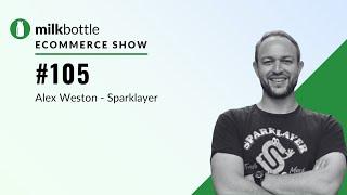 Ep 105: Adding some fizz to B2B eCommerce with SparkLayer