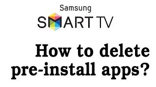 Samsung TV How to delete pre-install apps?