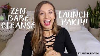 Live Zen Babe Cleanse Launch Party! | Alisha Leytem