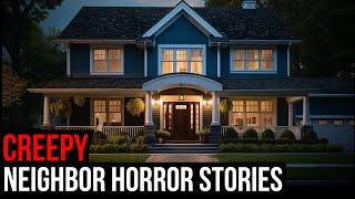 3 TRUE Creepy Neighbor Horror Stories