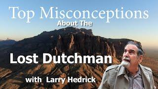 Top 5 Misconceptions About the Lost Dutchman Mine – The Truth Revealed!