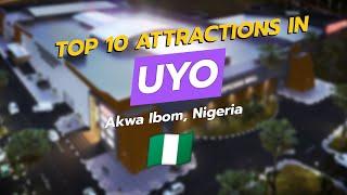 Top 10 Unmissable Attractions in Uyo, Akwa Ibom! 