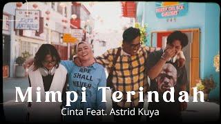 Cinta feat. Astrid Kuya - Mimpi Terindah (Official Music Video)